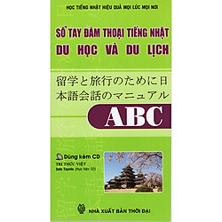 Sổ Tay Đàm Thoại Tiếng Nhật Du Học Và Du Lịch (Kèm CD)