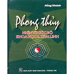 Phong Thủy Nhìn Từ Góc Độ Khoa Học Và Tâm Linh