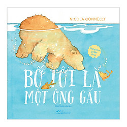 Những Bài Ca Gia Đình Ấm Áp – Bố Tôi Là Một Ông Gấu