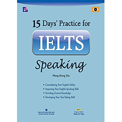 15 Days’ Practice For IELTS Speaking (Kèm CD)