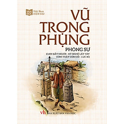 Vũ Trọng Phụng – Phóng Sự (Cạm Bẫy Người, Kỹ Nghệ Lấy Tây, Cơm Thầy Cơm Cô, Lục Xì)