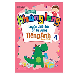 Cùng Khủng Long Luyện Viết Chữ, Ôn Từ Vựng Tiếng Anh Theo Chủ Đề 4