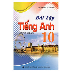 Bài Tập Tiếng Anh 10 – Không Đáp Án