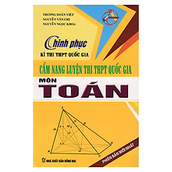 Chinh Phục Kì Thi THPT Quốc Gia – Cẩm Nang Luyện Thi THPT Quốc Gia Toán