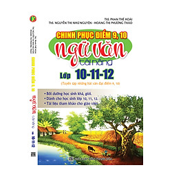 Chinh Phục Điểm 9, 10 Ngữ Văn Tài Năng Lớp 10-11-12