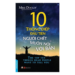 10 Thông Điệp Đầu Tiên Người Chết Muốn Nói Với Bạn