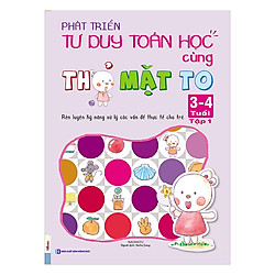 Phát Triển Tư Duy Toán Học Cùng Thỏ Mặt To (3 – 4 Tuổi) – Tập 1