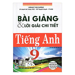 Bài Giảng Và Lời Giải Chi Tiết Tiếng Anh 9
