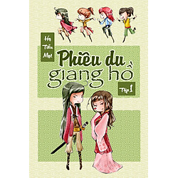 Phiêu Du Giang Hồ – Tập 1