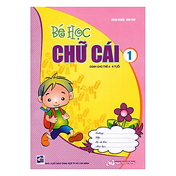 Bé Học Chữ Cái (Tập 1)