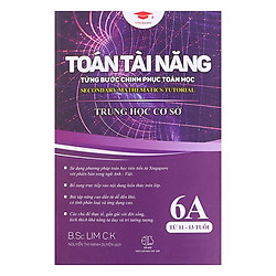 Toán Tài Năng – Từng Bước Chinh Phục Toán Học 6A (11-13 Tuổi)