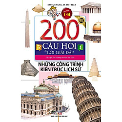 200 Câu Hỏi Và Lời Giải Đáp – Những Công Trình Kiến Trúc Lịch Sử