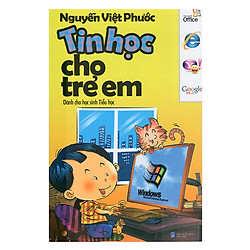 Tin Học Cho Trẻ Em – Dành Cho Học Sinh Tiểu Học