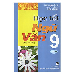 Học Tốt Ngữ Văn 9 – Tập 2 (Tái Bản)