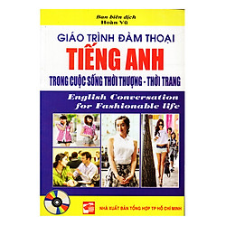 Giáo Trình Đàm Thoại Tiếng Anh Trong Cuộc Sống Thời Thượng – Thời Trang