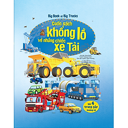 Big Book Of Big Trucks – Cuốn Sách Khổng Lồ Về Những Chiếc Xe Tải