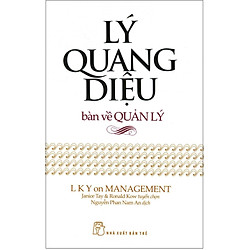 Lý Quang Diệu Bàn Về Quản Lý