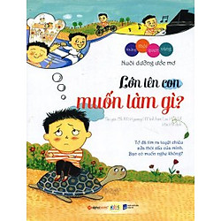 Thói Quen Vàng – Lớn Lên Con Muốn Làm Gì