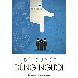Bí Quyết Dùng Người