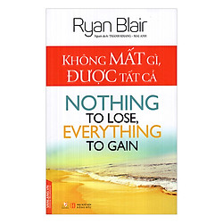 Không Mất Gì, Được Tất Cả