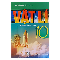 Sách Vật Lý Lớp 10 (Song Ngữ Việt – Anh)