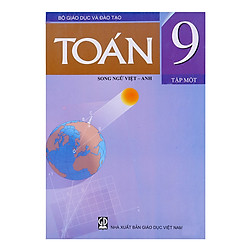 Sách Toán Lớp 9 – Tập 1 (Song Ngữ Việt – Anh)