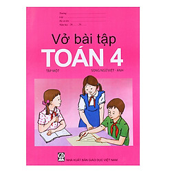 Vở Bài Tập Toán Lớp 4 – Tập 1 (Song Ngữ Việt – Anh)