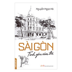 Sài Gòn – Tình Yêu Của Tôi