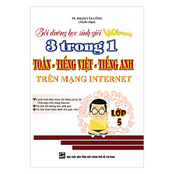 Bồi Dưỡng Học Sinh Giỏi Violympic 3 Trong 1 Toán – Tiếng Việt – Tiếng Anh Trên Mạng Internet Lớp 5