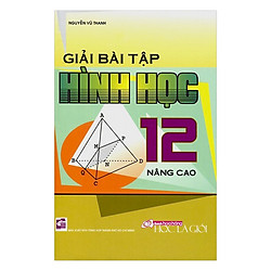 Giải Bài Tập Hình Học Lớp 12 Nâng Cao