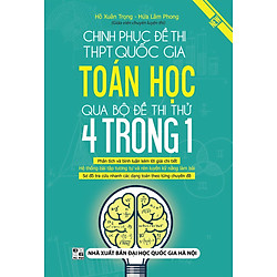 Chinh Phục Đề Thi THPT Quốc Gia Toán Học Qua Bộ Đề Thi Thử 4 Trong 1