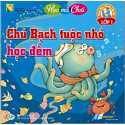 Chú Bạch Tuộc Nhỏ Học Đếm – Toán Học Dành Cho Bé Lớp 1