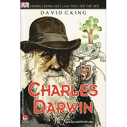 Những Gương Mặt Làm Thay Đổi Thế Giới – Charles Darwin