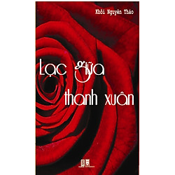 Lạc Giữa Thanh Xuân – Vấp Ngã Cũng Là Một Giá Trị