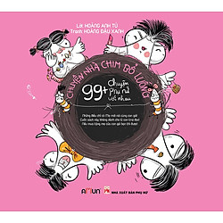 Chuyện Nhà Chim Bổ Luống – 99+ Chuyện Phụ Nữ Với Nhau