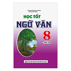 Học Tốt Ngữ Văn Lớp 8 (Toàn Tập )