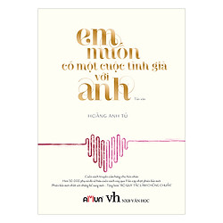 Em Muốn Có Một Cuộc Tình Già Với Anh (Tái Bản)