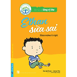 Bài Học Về Lòng Vị Tha – Ethan Sửa Sai (Song Ngữ Anh – Việt)