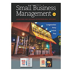 Small Business Management: Launching And Growing Entrepreneurial Ventures
