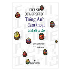 Tiếng Anh Đàm Thoại Trình Độ Sơ Cấp