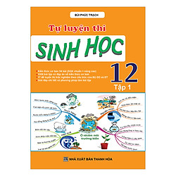 Tự Luyện Thi Sinh Học Lớp 12 – Tập 1