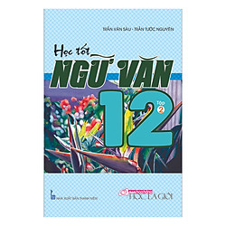 Học Tốt Ngữ Văn Lớp 12 – Tập 2