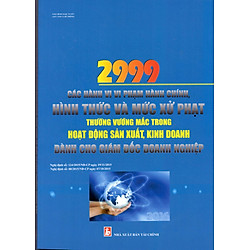 2999 Các Hành Vi Vi Phạm Hành Chính Và Mức Xử Phạt Thường Vướng  Mắc Trong Hoạt Động SXKD Dành Cho Giám Đốc DN