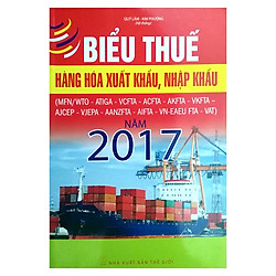 Biểu Thuế Hàng Hóa Xuất Khẩu, Nhập Khẩu Năm 2017