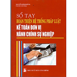Sổ Tay Hoàn Thiện Hệ Thống Pháp Luật Kế Toán Đơn Vị Hành Chính Sự Nghiệp