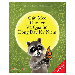 Gấu Mèo Chester Và Quả Sồi Đong Đầy Kỉ Niệm – Chester Raccoon And The Acorn Full Of Memory