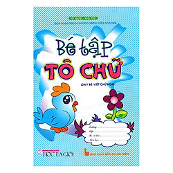 Bé Tập Tô Chữ (Dạy Bé Viết Chữ Hoa)
