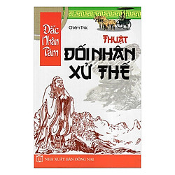 Đắc Nhân Tâm – Thuật Đối Nhân Xử Thế