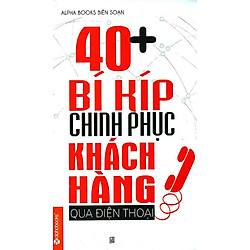 40 + Bí Kíp Chinh Phục Khách Hàng Qua Điện Thoại