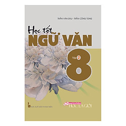 Học Tốt Ngữ Văn Lớp 8 – Tập 2